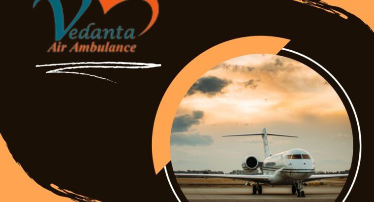 Vedanta Air Ambulance in Guwahati