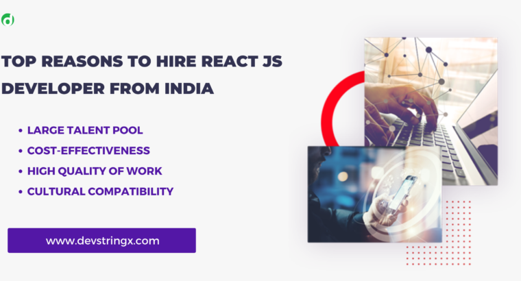 Top Reasons to Hire React Js Developer from India