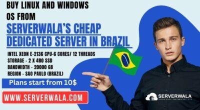 Serverwala’s Cheap Dedicated Server in Brazil