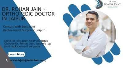 Joint Replacement Surgeon in Jaipur – Dr. Rohan Ja