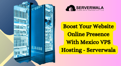 Boost Your Website Online Presence With Mexico VPS