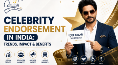 Celebrity Endorsement in India: Trends, Impact & B