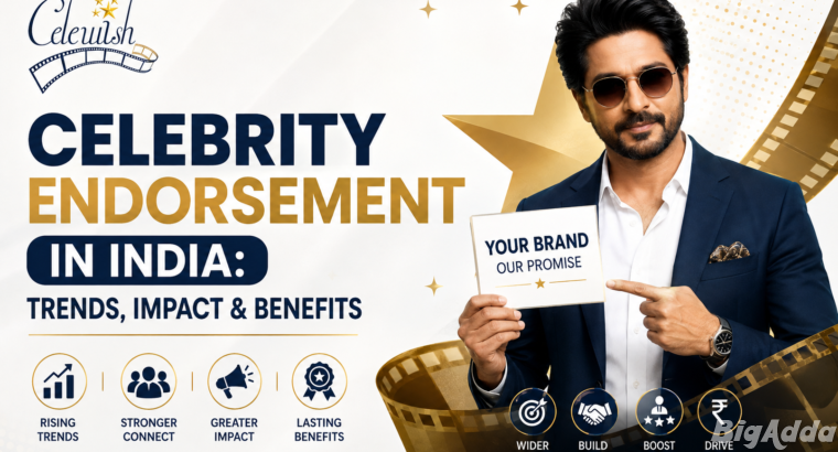 Celebrity Endorsement in India: Trends, Impact & B