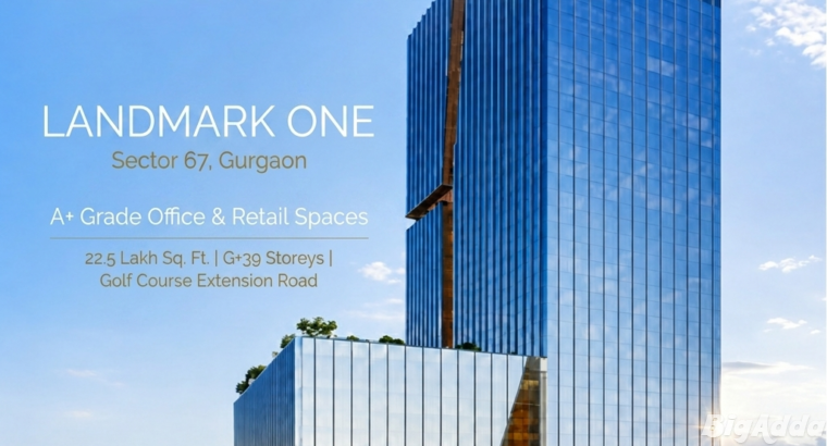Landmark One – A+ Grade Spaces, Sector 67 Gurgaon