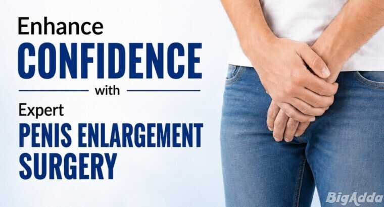 Enhance Confidence with Expert Penis Enlargement S