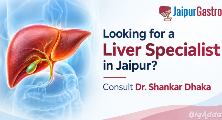 Looking for a Liver Specialist in Jaipur?