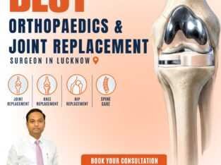 Orthopaedic & joint replacement surgeon in Lucknow