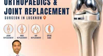 Orthopaedic & joint replacement surgeon in Lucknow