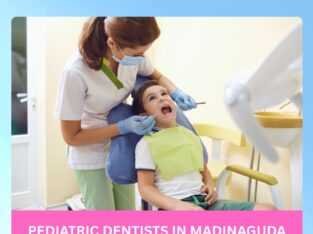 Trusted Pediatric Dentists in Madinaguda