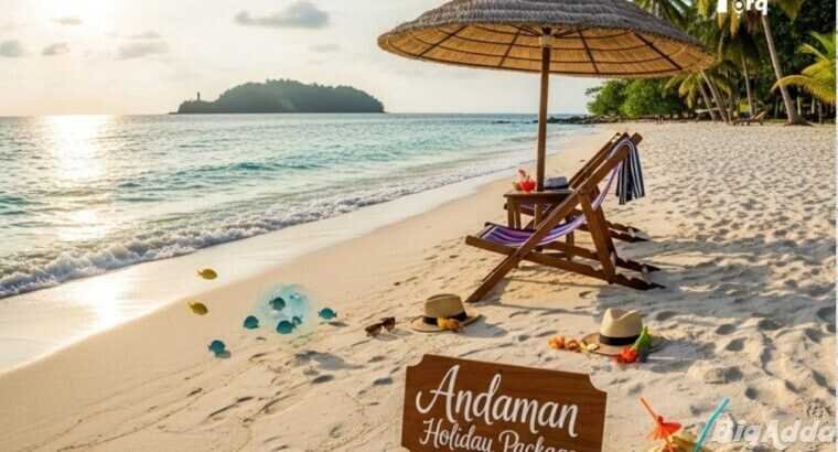 Andaman Holiday Package with Comfortable Stay and