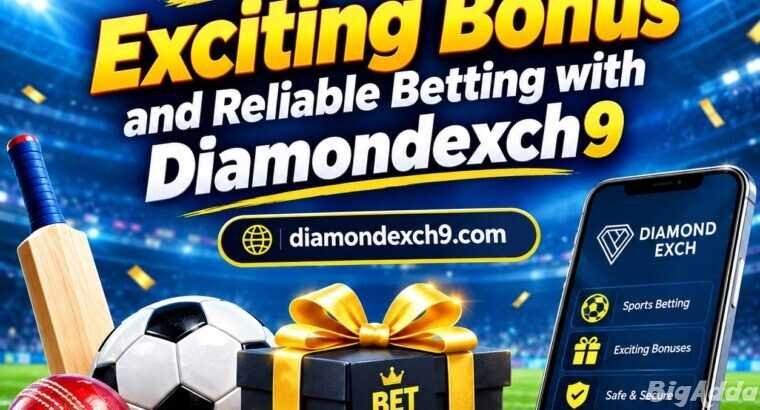 Take Advantage of Exciting Bonus and Diamondexch9