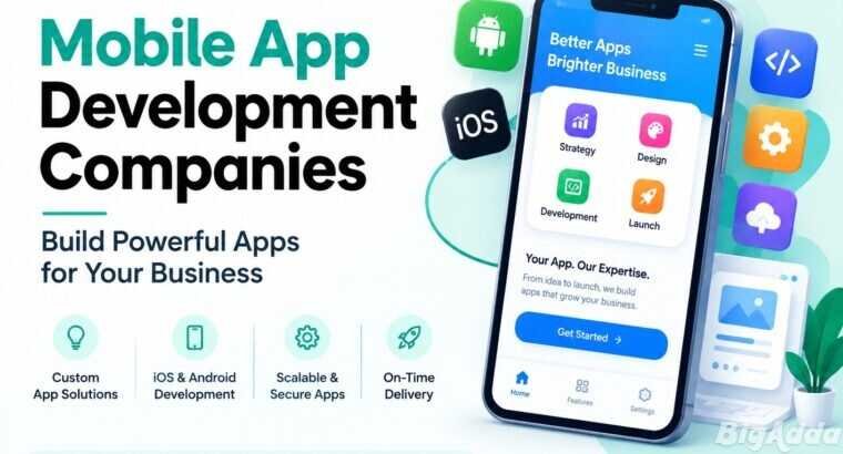 Mobile App Development Companies: Build Powerful A