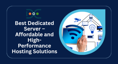 Best Dedicated Server – Affordable and High-Perfor